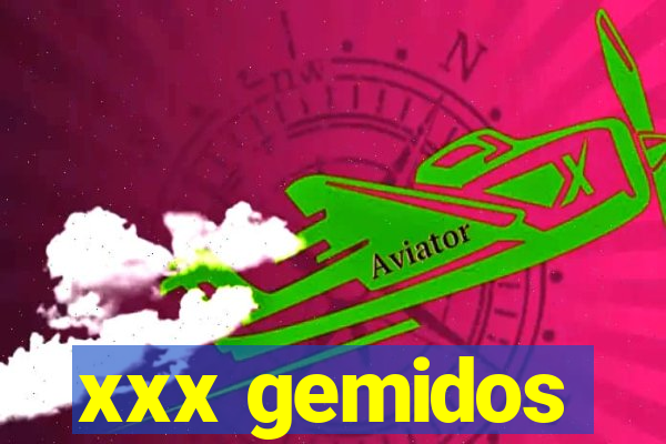 xxx gemidos